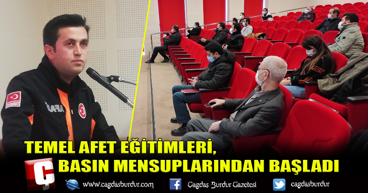 TEMEL AFET EĞİTİMLERİ, BASIN MENSUPLARINDAN BAŞLADI