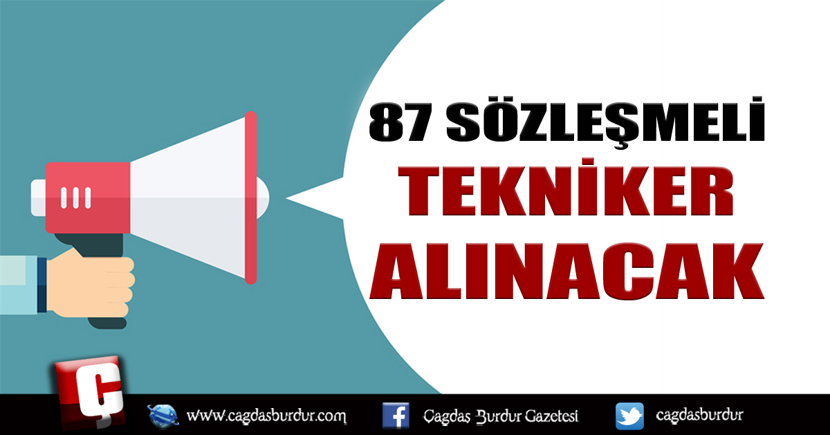 87 SÖZLEŞMELİ TEKNİKER ALINACAK