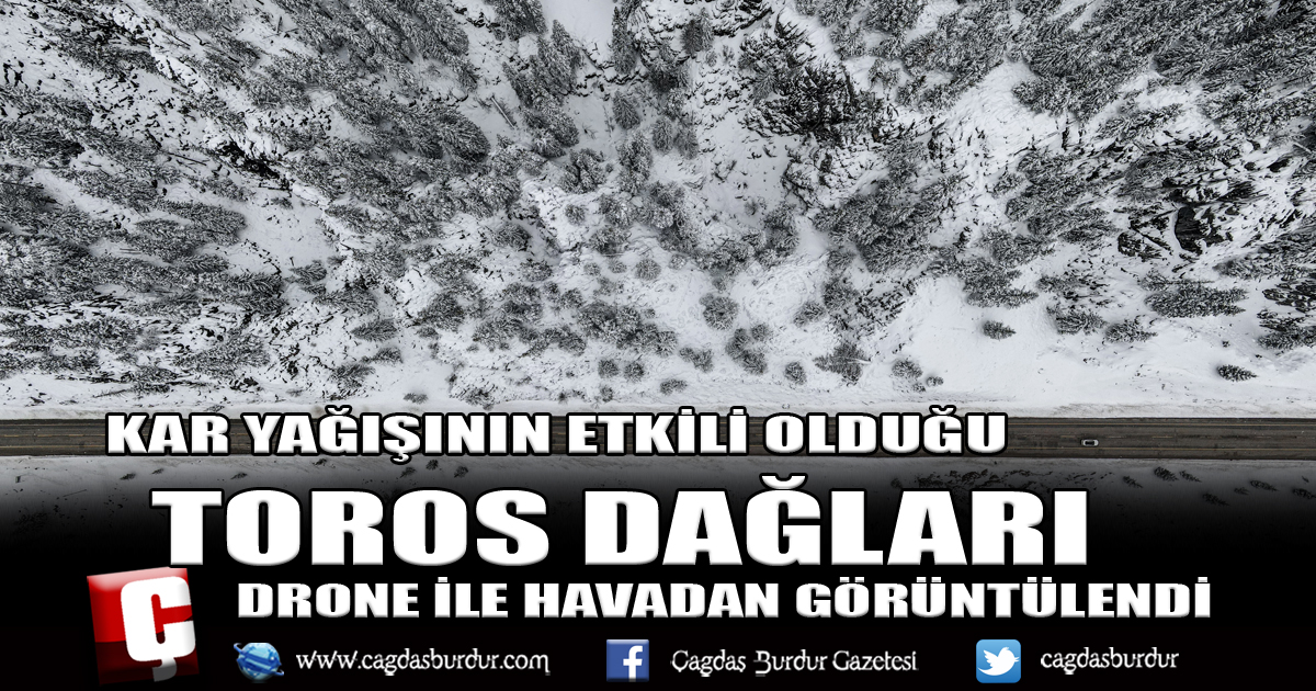 KAR YAĞIŞININ ETKİLİ OLDUĞU TOROS DAĞLARI DRONE İLE HAVADAN GÖRÜNTÜLENDİ