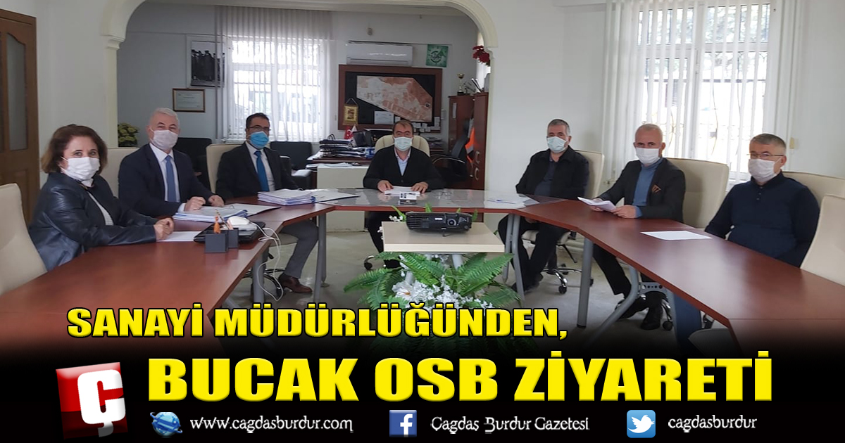 SANAYİ MÜDÜRLÜĞÜNDEN, BUCAK OSB ZİYARETİ