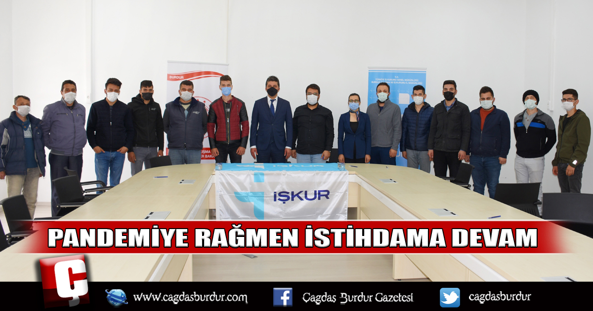 İŞKUR PANDEMİYE RAĞMEN İSTİHDAMA DEVAM EDİYOR