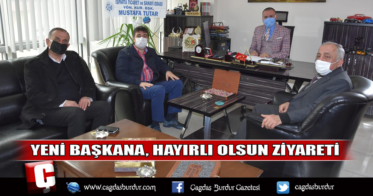 YENİ BAŞKANA, HAYIRLI OLSUN ZİYARETİ