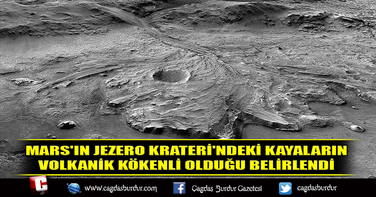 Mars'ın Jezero Krateri'ndeki kayaların volkanik kökenli olduğu belirlendi