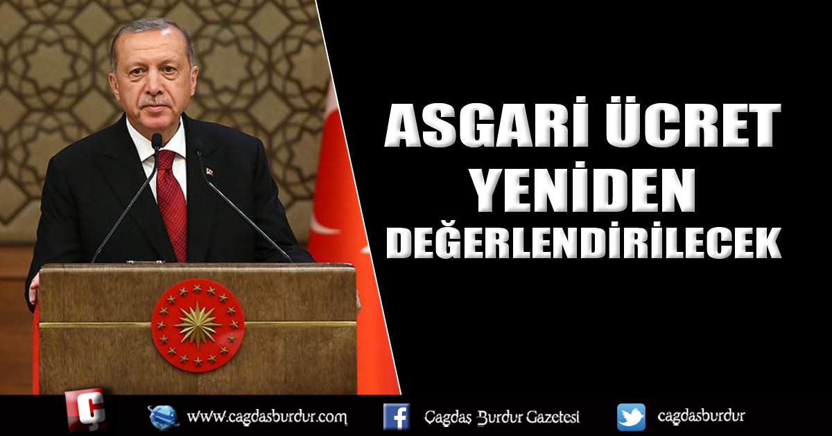 Asgari ücret yeniden değerlendirilecek