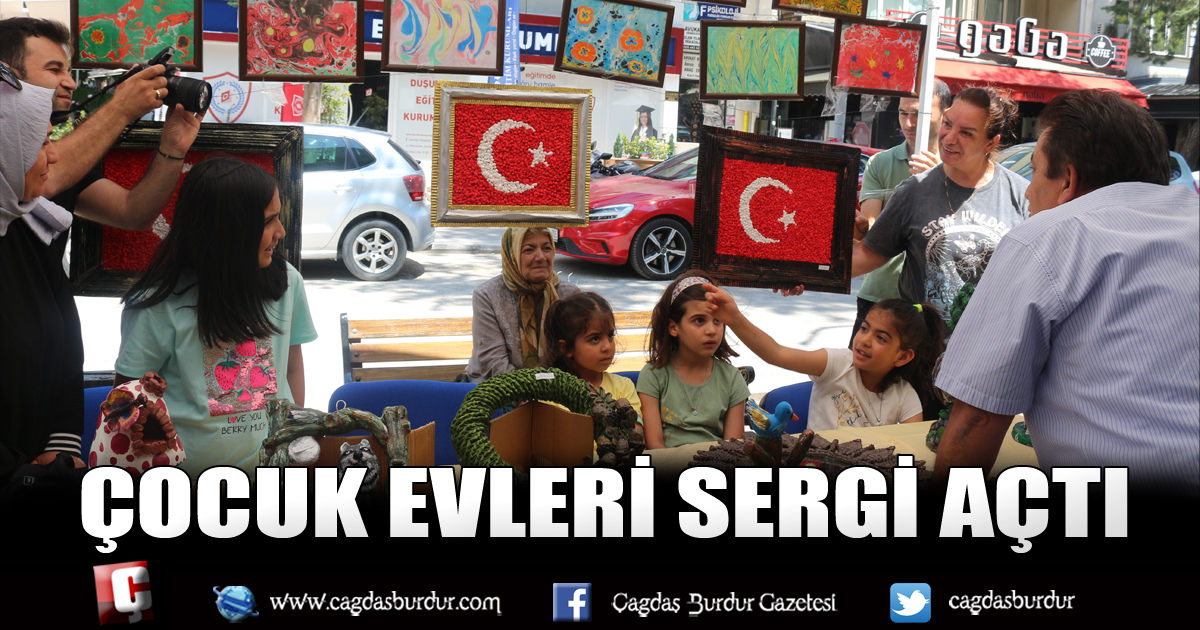 ÇOCUK EVLERİ SERGİ AÇTI