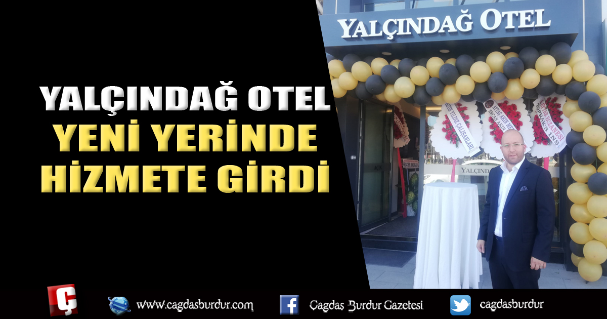 YALÇINDAĞ OTEL YENİ YERİNDE HİZMETE GİRDİ