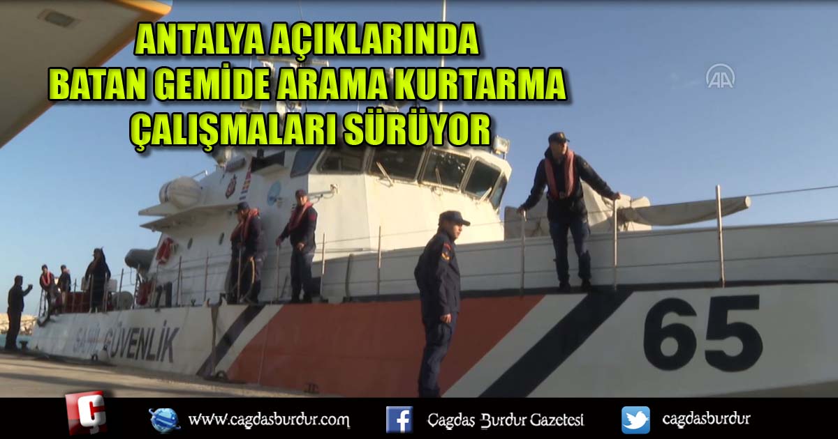 Antalya açıklarında batan ticari gemide arama kurtarma çalışmaları sürüyor