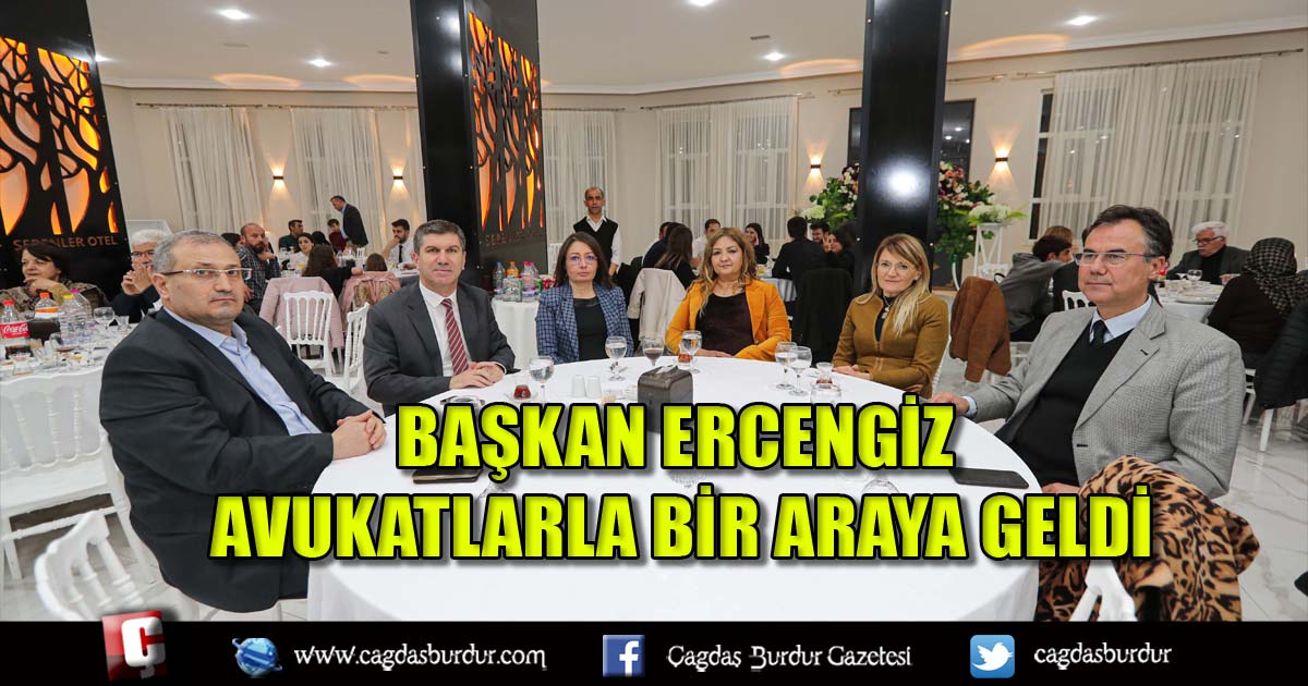 Başkan Ercengiz Avukatlarla iftar yemeğinde bir araya geldi.