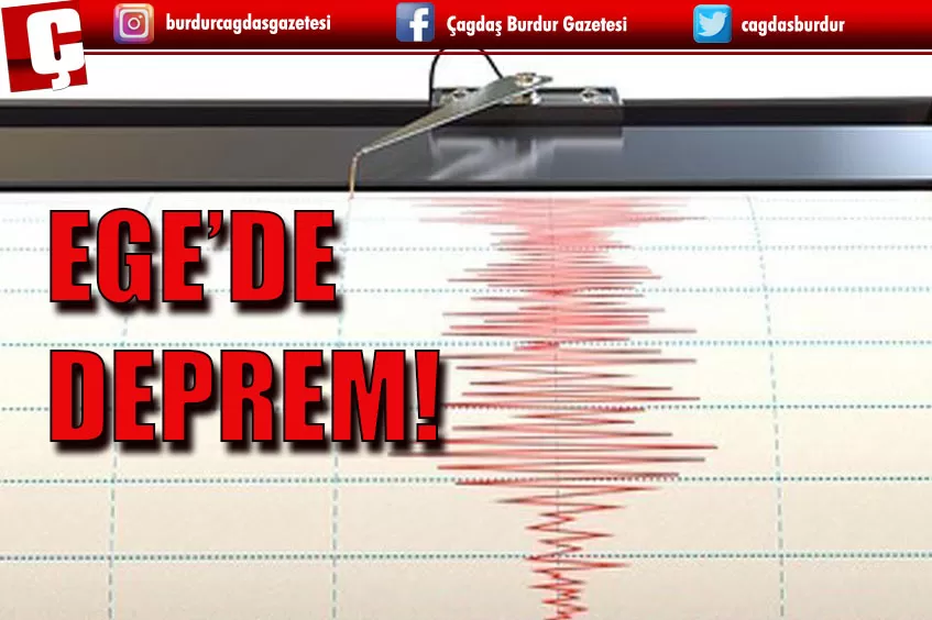 EGE DENİZİ'NDE DEPREM