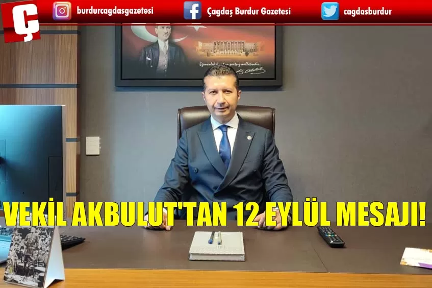 VEKİL AKBULUT'TAN 12 EYLÜL MESAJI!