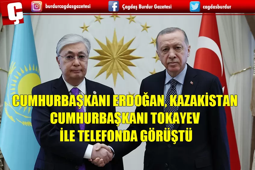 CUMHURBAŞKANI ERDOĞAN, KAZAKİSTAN CUMHURBAŞKANI TOKAYEV İLE TELEFONDA GÖRÜŞTÜ