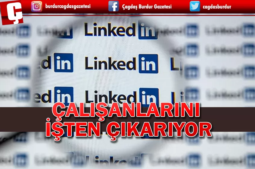 LİNKEDİN ÇALIŞANLARINI İŞTEN ÇIKARIYOR