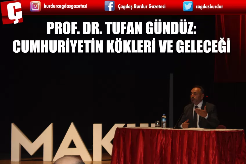 CUMHURİYETİMİZİN YÜZYILINA DAİR PROF. DR. TUFAN GÜNDÜZ'ÜN KONFERANSI