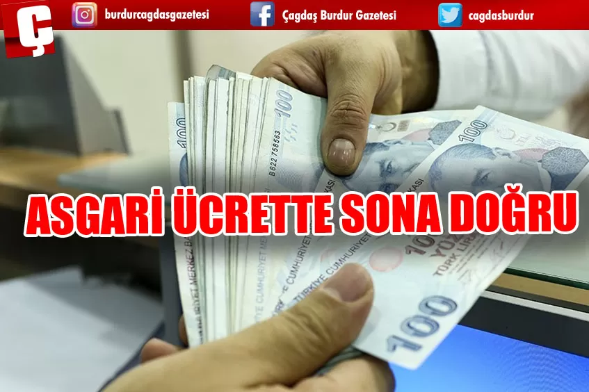 ASGARİ ÜCRETTE SONA DOĞRU 