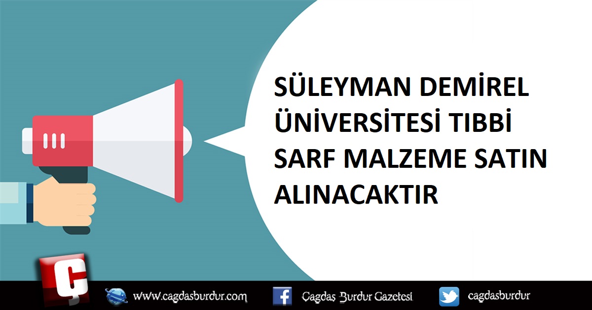 SÜLEYMAN DEMİREL ÜNİVERSİTESİ TIBBİ SARF MALZEME SATIN ALINACAKTIR