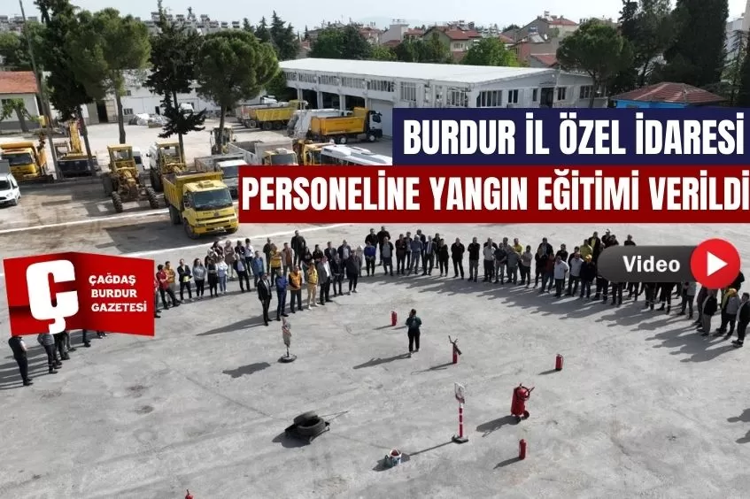 BURDUR İL ÖZEL İDARESİ PERSONELİNE YANGIN EĞİTİMİ VERİLDİ