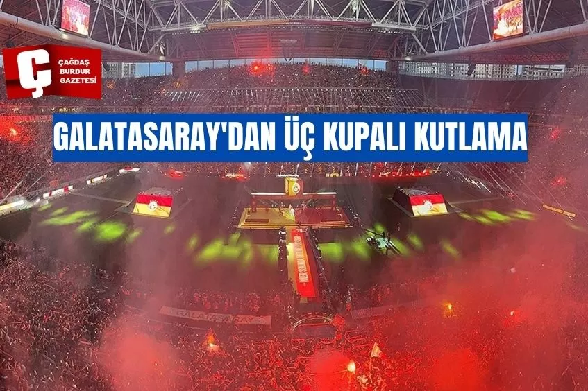 GALATASARAY'DAN ÜÇ KUPALI KUTLAMA