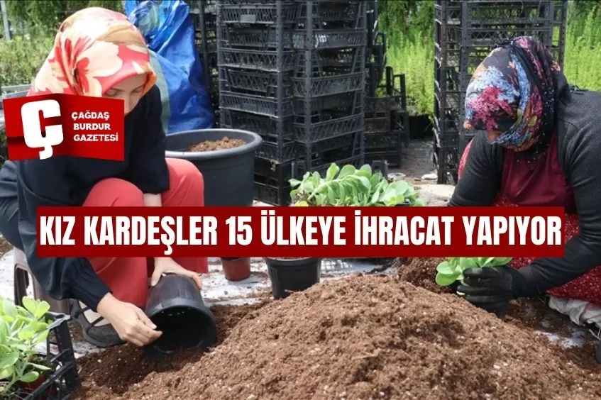 MESLEKLERİNİ BIRAKIP BABALARININ ŞİRKETİNİ DEVRALAN KIZ KARDEŞLER 15 ÜLKEYE İHRACAT YAPIYOR