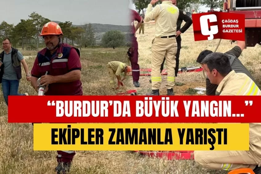  BURDUR’DA BÜYÜK YANGIN VE EĞİTİM TATBİKATI YAPILDI