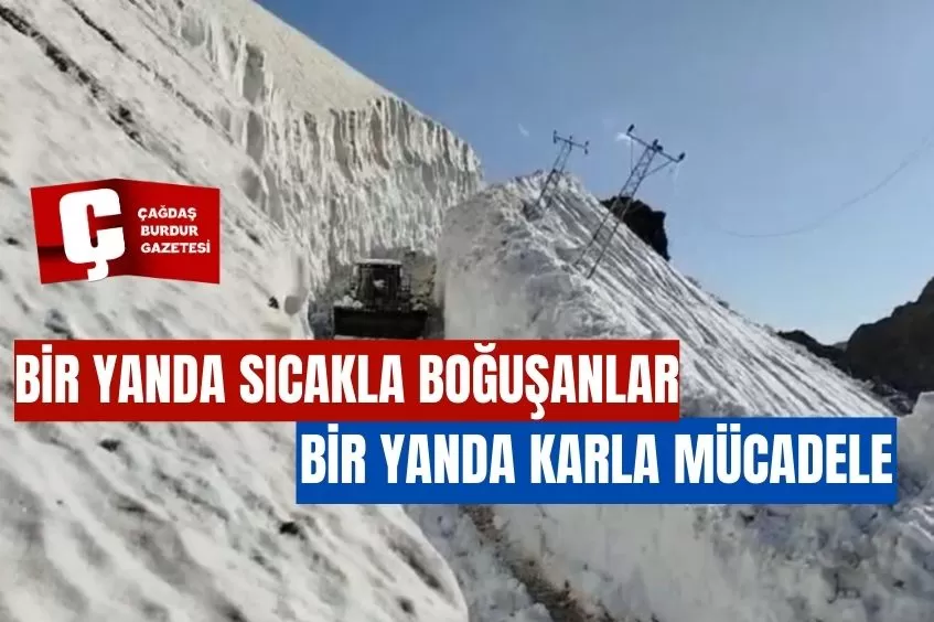 HAZİRAN AYINDA KARLA MÜCADELE SÜRÜYOR