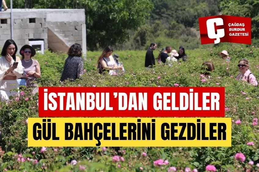 İSTANBUL'DAN ISPARTA'YA GELEN GRUP GÜL BAHÇELERİNİ GEZDİ