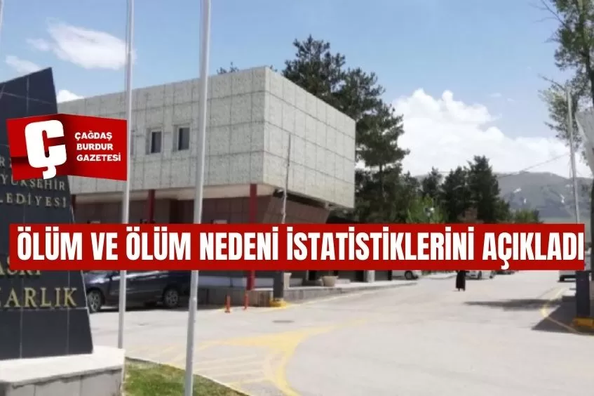 2023 YILI ÖLÜM VE ÖLÜM NEDENİ İSTATİSTİKLERİNİ AÇIKLADI