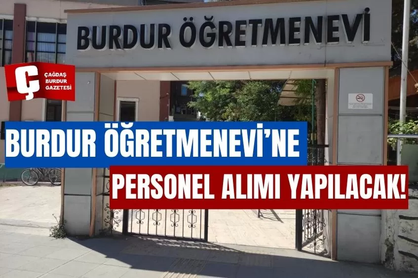 BURDUR ÖĞRETMENEVİ'NE PERSONEL ALIMI YAPILACAK