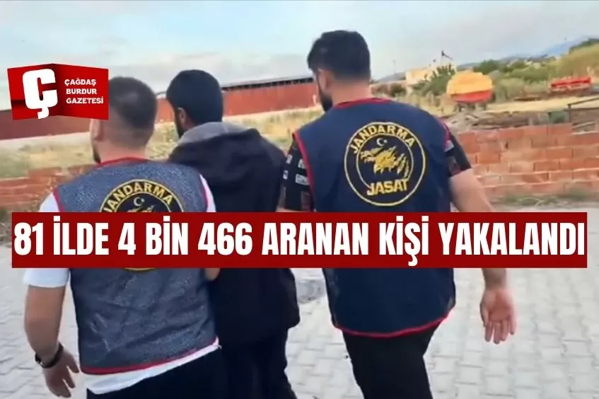 81 İLDE 4 BİN 466 ARANAN KİŞİ YAKALANDI