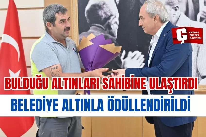 BULDUĞU ALTINLARI SAHİBİNE ULAŞTIRAN TEMİZLİK GÖREVLİSİ ÖDÜLLENDİRİLDİ