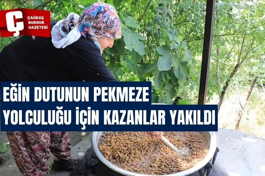 EĞİN DUTUNUN PEKMEZE YOLCULUĞU İÇİN KAZANLAR YAKILDI