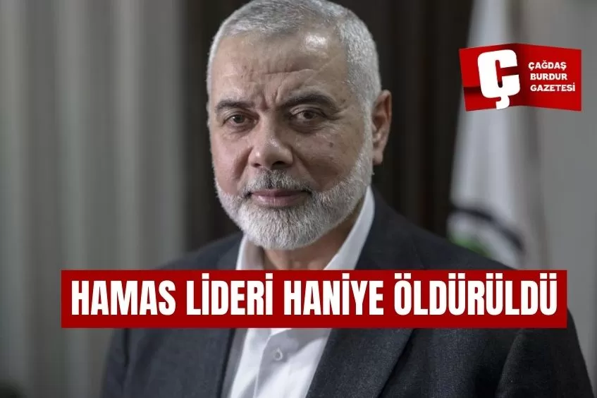 HAMAS LİDERİ HANİYE ÖLDÜRÜLDÜ