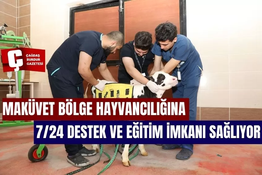 MAKÜVET BÖLGE HAYVANCILIĞINA 7/24 DESTEK VE EĞİTİM İMKANI SAĞLIYOR