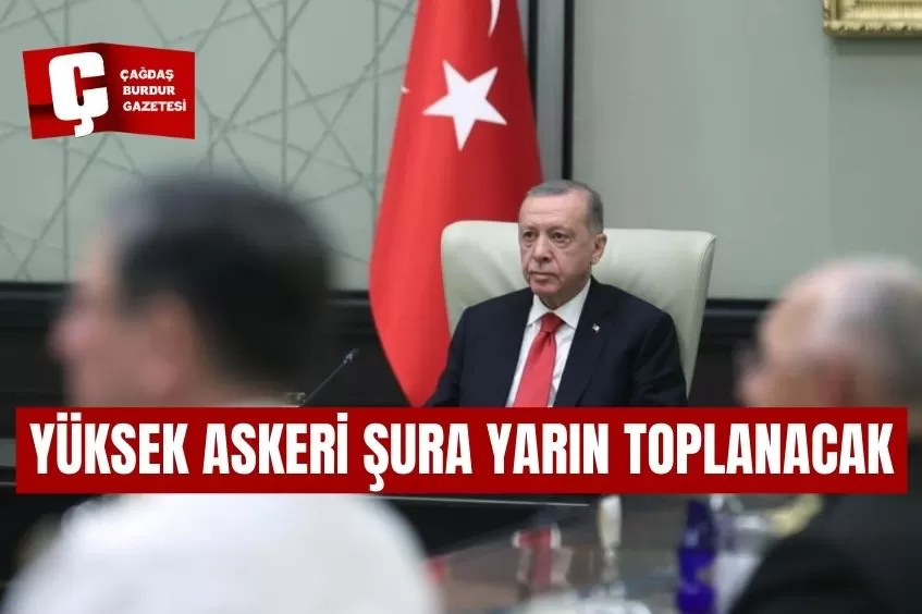 YÜKSEK ASKERİ ŞURA YARIN TOPLANACAK