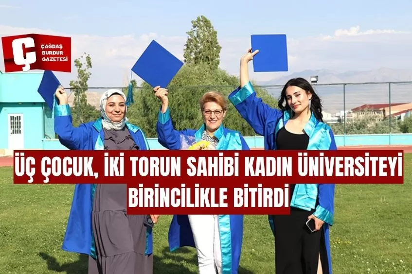 ÜÇ ÇOCUK, İKİ TORUN SAHİBİ KADIN ÜNİVERSİTEYİ BİRİNCİLİKLE BİTİRDİ