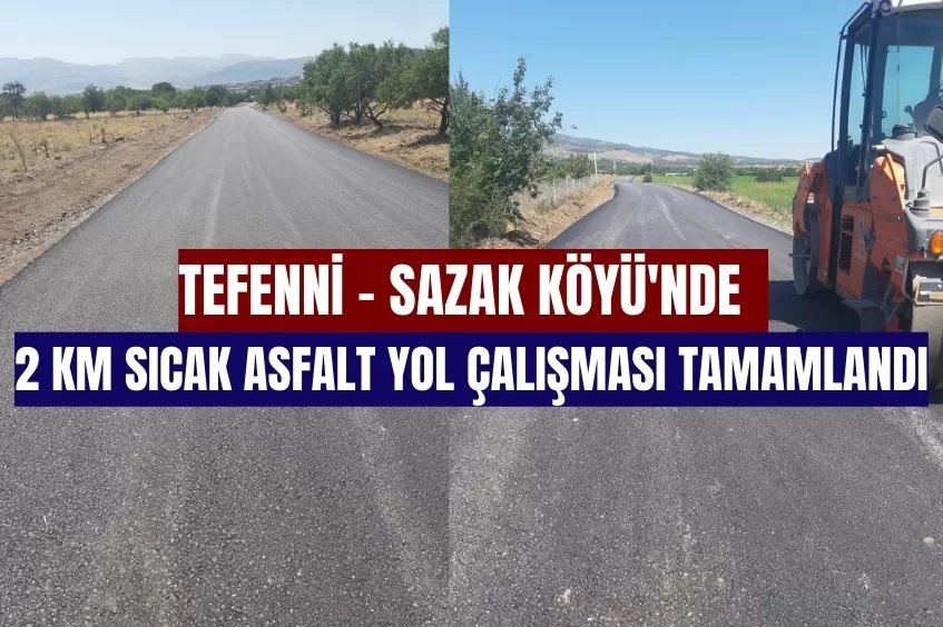 TEFENNİ - SAZAK KÖYÜ'NDE 2 KM SICAK ASFALT YOL ÇALIŞMASI TAMAMLANDI