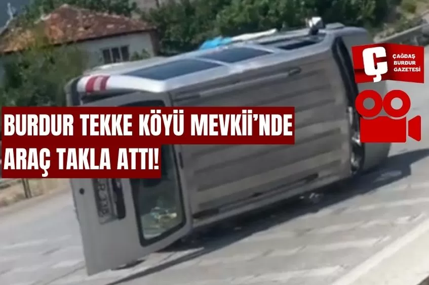 TEKKE KÖYÜ MEVKİİ'NDE ARAÇ TAKLA ATTI!