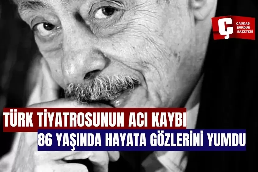 USTA TİYATROCU HAYATINI KAYBETTİ