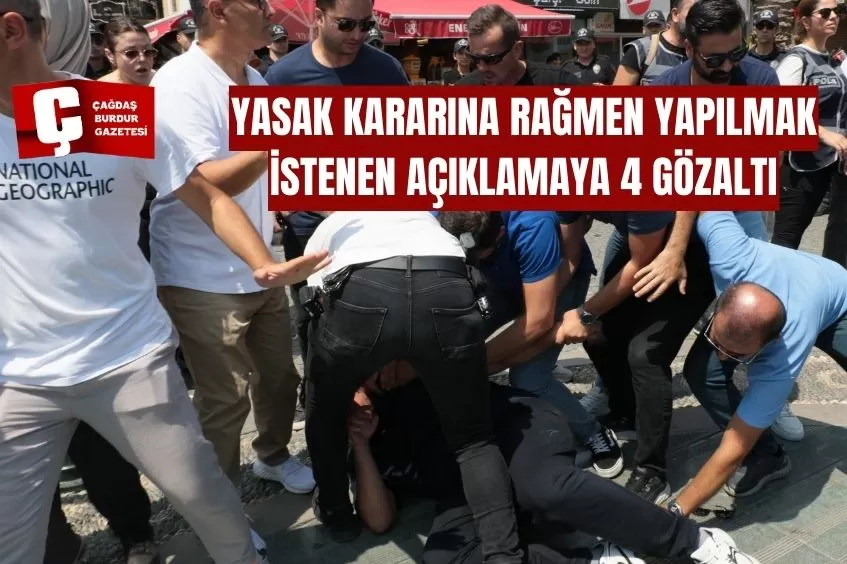 YASAK KARARINA RAĞMEN YAPILMAK İSTENEN AÇIKLAMAYA 4 GÖZALTI