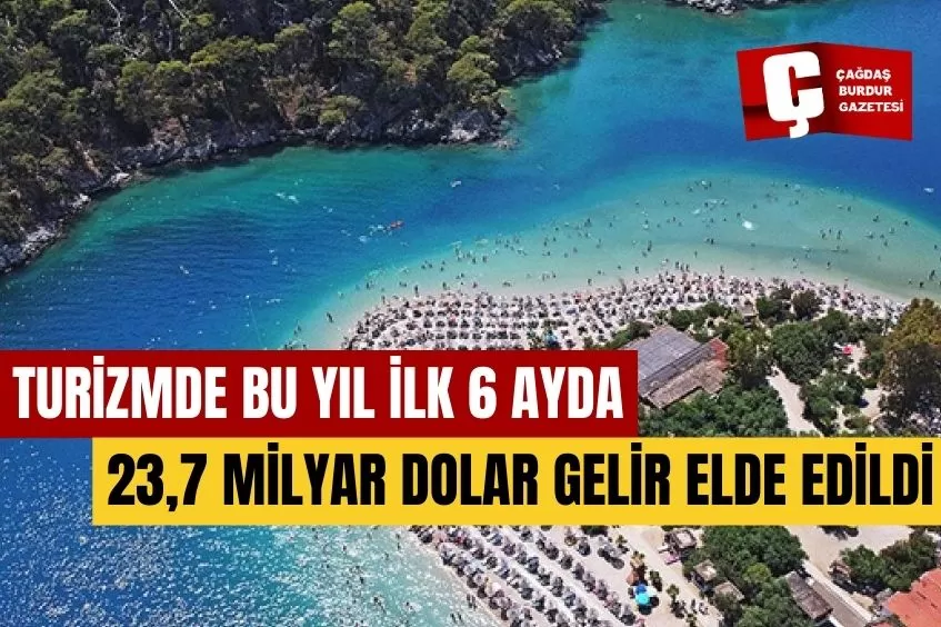 TURİZMDE BU YIL İLK 6 AYDA 23,7 MİLYAR DOLAR GELİR ELDE EDİLDİ