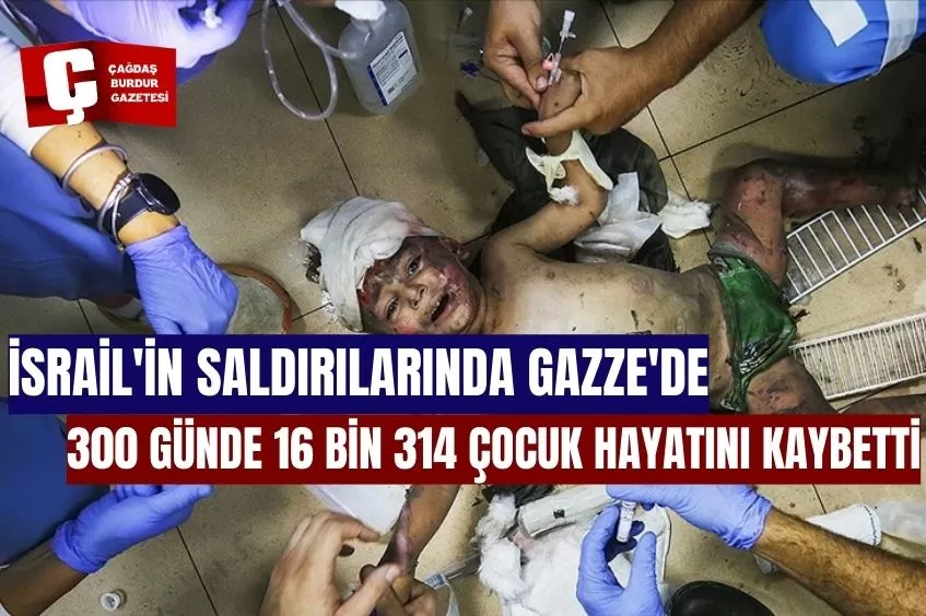 İSRAİL'İN SALDIRILARINDA GAZZE'DE 300 GÜNDE 16 BİN 314 ÇOCUK HAYATINI KAYBETTİ