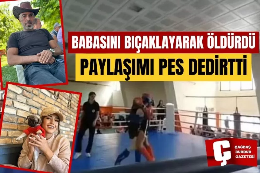 ISPARTA'DA BABASINI BIÇAKLAYARAK KATLEDEN GENÇ KIZIN İFADESİ ORTAYA ÇIKTI