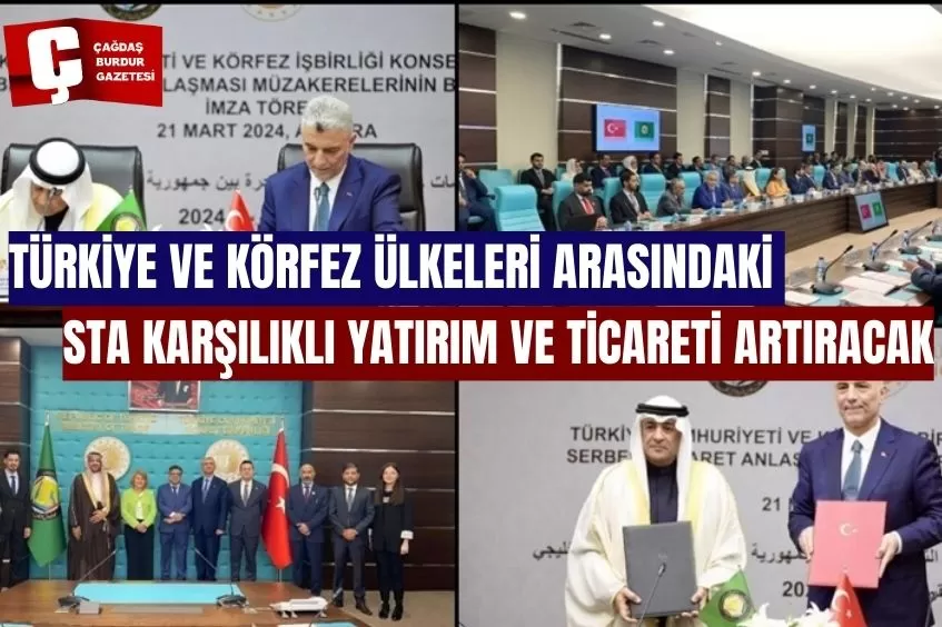 TÜRKİYE VE KÖRFEZ ÜLKELERİ ARASINDAKİ STA KARŞILIKLI YATIRIM VE TİCARETİ ARTIRACAK