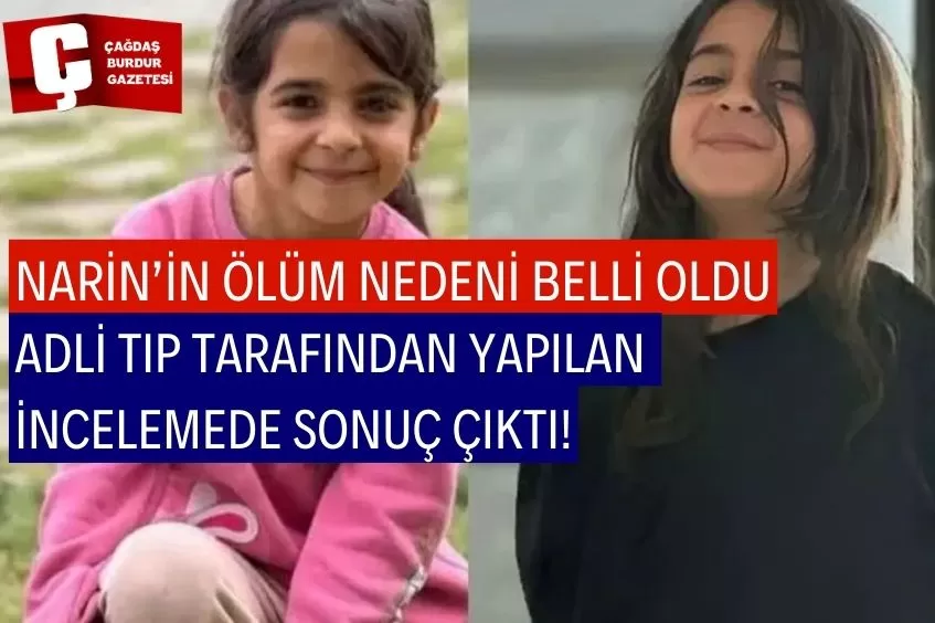 NARİN'İN ÖLÜM NEDENİ BELLİ OLDU