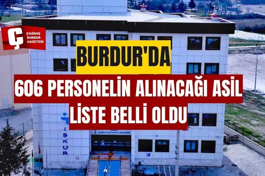 BURDUR'DA 606 PERSONELİN ALINACAĞI ASİL LİSTE BELLİ OLDU