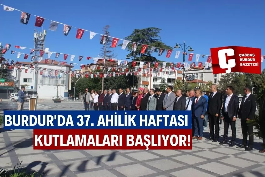 37.AHİLİK HAFTASI YARIN BURDUR'DA BAŞLIYOR!