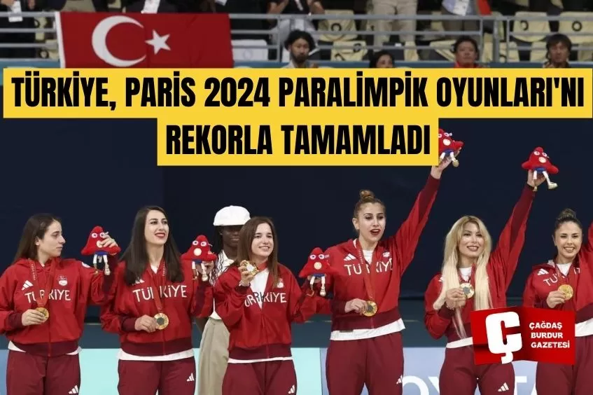 TÜRKİYE, PARİS 2024 PARALİMPİK OYUNLARI'NI REKORLA TAMAMLADI