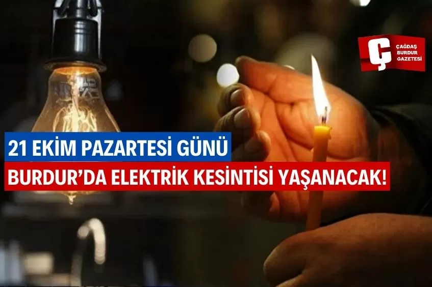 BURDUR'DA YARIN ELEKTRİK KESİNTİSİ YAŞANACAK!