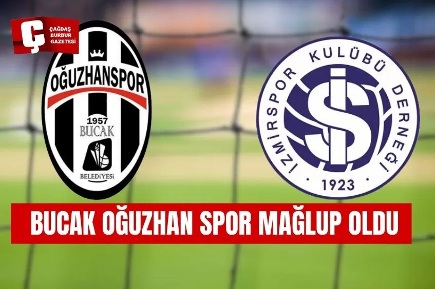 BUCAK OĞUZHAN SPOR MAĞLUP OLDU