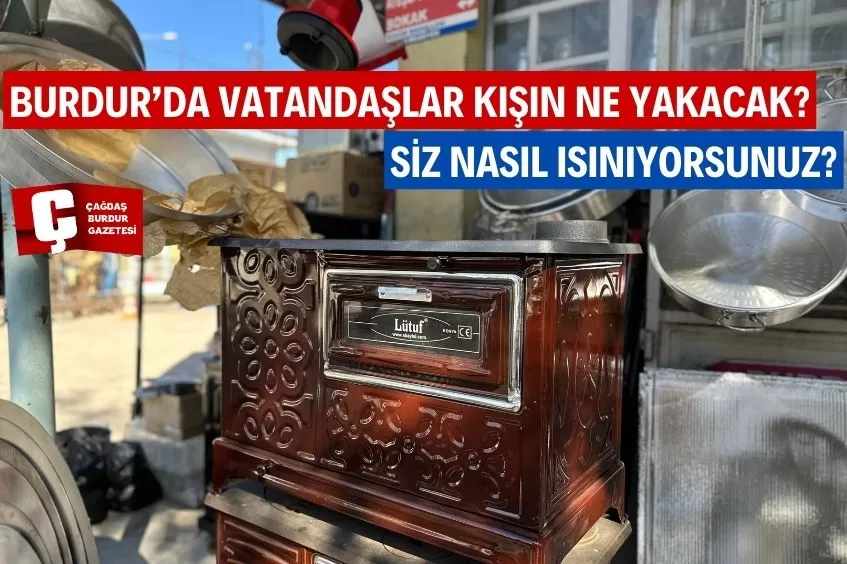 BURDUR’DA SOBA KULLANIMI AZALIYOR!