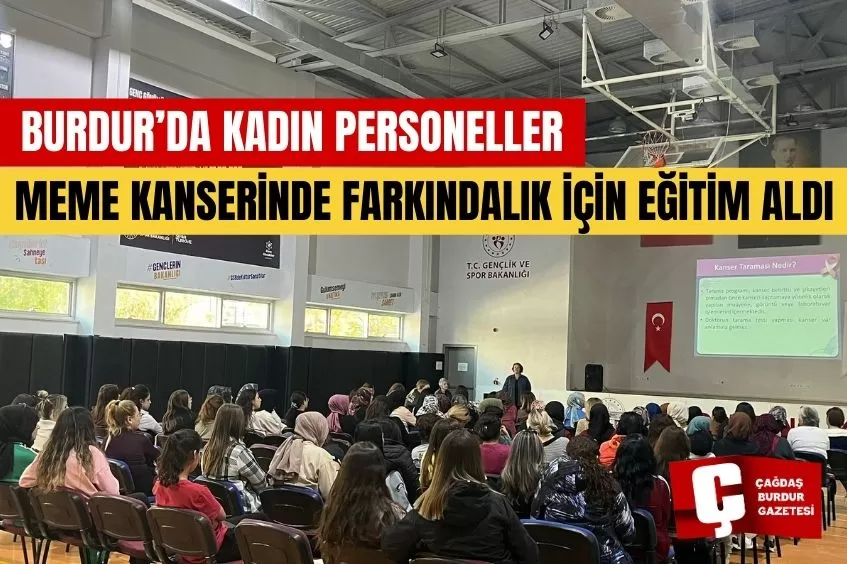 BURDUR’DA KADIN PERSONELLER MEME KANSERİNDE FARKINDALIK İÇİN EĞİTİM ALDI